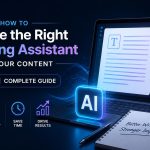 How to Choose the Right AI Writing Assistant for Your Content (2026 Complete Guide)